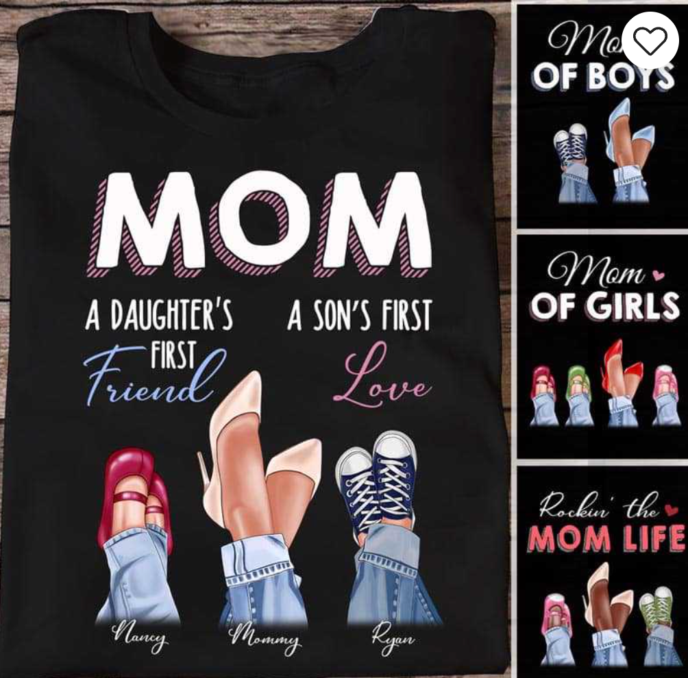 Mom Daughter First Friend Son First Love Personalized Shirt