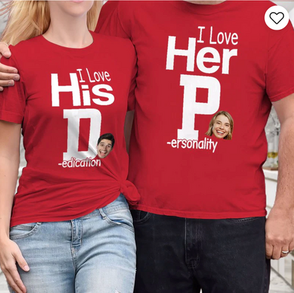 Couple Funny Valentine‘s Day Gift I Love Her P I Love His D Photo Personalized Matching Shirts [Set of 2 Shirts]
