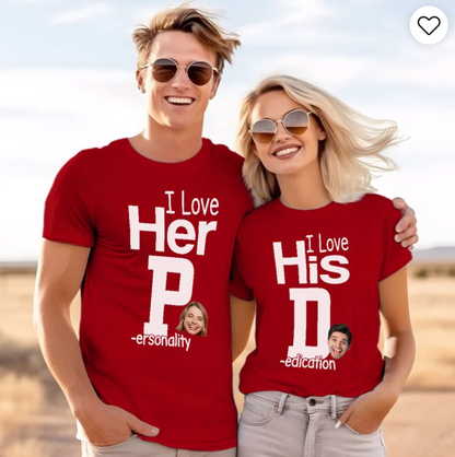 Couple Funny Valentine‘s Day Gift I Love Her P I Love His D Photo Personalized Matching Shirts [Set of 2 Shirts]